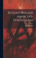 Rudolf-Rocker Anarcho-Syndicalism edito da HASSELL STREET PR