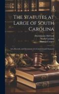 The Statutes at Large of South Carolina: Acts, Records, and Documents of a Constitutional Character di Thomas Cooper, South Carolina, David James McCord edito da LEGARE STREET PR