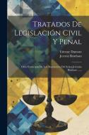 Tratados De Legislación Civil Y Penal: Obra Extractada De Los Manuscritos Del Señor Jeremias Bentham ...... di Jeremy Bentham, Etienne Dumont edito da LEGARE STREET PR