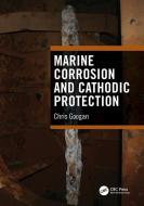 Marine Corrosion And Cathodic Protection di Chris Googan edito da Taylor & Francis Ltd