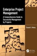 Enterprise Project Management di Claude H. Maley edito da Taylor & Francis Ltd