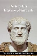 Aristotle's History of Animals di Aristotle edito da INDEPENDENTLY PUBLISHED
