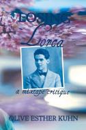 Losing Lorca: A Mixtape Critique di Olive Esther Kuhn edito da Bookbaby