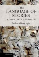 The Language of Stories di Barbara Dancygier edito da Cambridge University Press