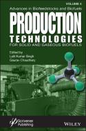Advances in Biofeedstocks and Biofuels, Production Technologies for Gaseous and Solid Biofuels di Singh edito da WILEY