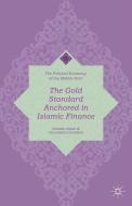 The Gold Standard Anchored in Islamic Finance di Hossein Askari, Noureddine Krichene edito da Palgrave Macmillan
