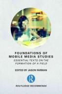 Foundations of Mobile Media Studies edito da Taylor & Francis Ltd
