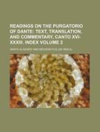 Readings on the Purgatorio of Dante Volume 2 di William Warren Vernon, Dante Alighieri edito da Rarebooksclub.com