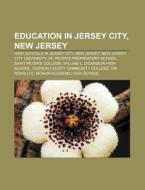 Education In Jersey City, New Jersey: Hi di Books Llc edito da Books LLC, Wiki Series