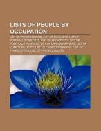 Lists of people by occupation di Source Wikipedia edito da Books LLC, Reference Series