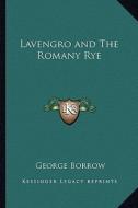 Lavengro and the Romany Rye di George Borrow edito da Kessinger Publishing