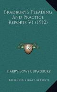 Bradbury's Pleading and Practice Reports V1 (1912) edito da Kessinger Publishing
