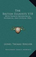 The British Essayists V18: With Prefaces Biographical, Historical, and Critical (1823) di Lionel Thomas Berguer edito da Kessinger Publishing