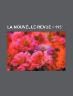 La Nouvelle Revue (115) di Livres Groupe edito da General Books Llc