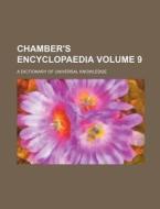 Chamber's Encyclopaedia; A Dictionary of Universal Knowledge Volume 9 di Anonymous edito da Rarebooksclub.com