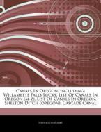 Canals In Oregon, Including: Willamette di Hephaestus Books edito da Hephaestus Books