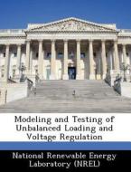 Modeling And Testing Of Unbalanced Loading And Voltage Regulation edito da Bibliogov
