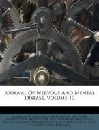 Journal of Nervous and Mental Disease, Volume 10 di American Neurological Association edito da Nabu Press