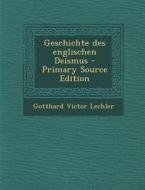 Geschichte Des Englischen Deismus di Gotthard Victor Lechler edito da Nabu Press