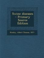 Swine Diseases di Albert Thomas Kinsley edito da Nabu Press