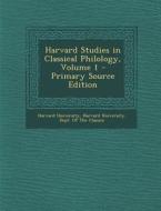 Harvard Studies in Classical Philology, Volume 1 - Primary Source Edition edito da Nabu Press