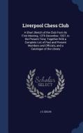 Liverpool Chess Club di J S Edgar edito da Sagwan Press