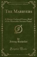 The Marryers di Irving Bacheller edito da Forgotten Books