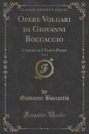Opere Volgari Di Giovanni Boccaccio, Vol. 4 di Professor Giovanni Boccaccio edito da Forgotten Books