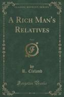 A Rich Man's Relatives, Vol. 1 Of 3 (classic Reprint) di R Cleland edito da Forgotten Books
