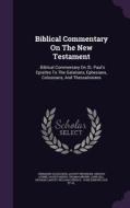 Biblical Commentary On The New Testament di Dr Hermann Olshausen, August Wiesinger, Sergius Loewe edito da Palala Press