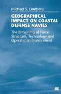 Geographical Impact on Coastal Defense Navies di Michael S. Lindberg edito da Palgrave Macmillan