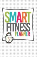 SMART Fitness Planner di Danielle Stewart edito da Blurb