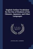 English Outline Vocabulary For The Use O di JOHN BELLOWS edito da Lightning Source Uk Ltd