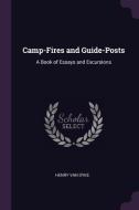 Camp-Fires and Guide-Posts: A Book of Essays and Excursions di Henry Van Dyke edito da CHIZINE PUBN