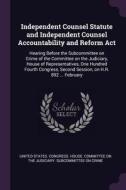 Independent Counsel Statute and Independent Counsel Accountability and Reform ACT: Hearing Before the Subcommittee on Cr edito da CHIZINE PUBN