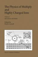 The Physics of Multiply and Highly Charged Ions: Volume 2: Interactions with Matter edito da SPRINGER NATURE