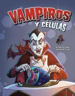 Vampires and Cells di Agnieszka Jozefina Biskup edito da CAPSTONE PR