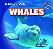 Whales di Ryan Nagelhout edito da Gareth Stevens Publishing