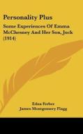 Personality Plus: Some Experiences of Emma McChesney and Her Son, Jock (1914) di Edna Ferber edito da Kessinger Publishing