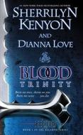 Blood Trinity di Sherrilyn Kenyon, Dianna Love edito da POCKET BOOKS