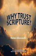 Why Trust Scripture? di Helen Glowacki edito da LIGHTNING SOURCE INC