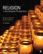 Religion in Sociological Perspective di Keith A. Roberts edito da SAGE Publications, Inc