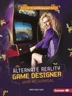 Alternate Reality Game Designer Jane McGonigal di Anastasia Suen edito da LERNER CLASSROOM