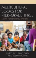 Multicultural Books for Prek-Grade Three: A Guide for Classroom Teachers edito da ROWMAN & LITTLEFIELD