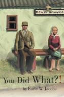You Did What?! di Earle W. Jacobs edito da AUTHORHOUSE