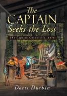 The Captain Seeks the Lost di Doris Durbin edito da Westbow Press