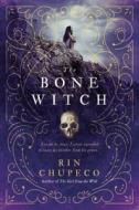 The Bone Witch di Rin Chupeco edito da Sourcebooks, Inc