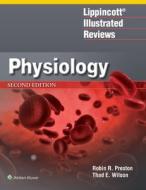 Lippincott(r) Illustrated Reviews: Physiology di Robin R. Preston, Thad E. Wilson edito da LIPPINCOTT RAVEN