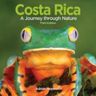 Costa Rica: A Journey Through Nature di Adrian Hepworth edito da COMSTOCK PUB