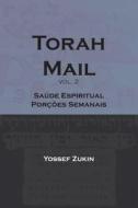 Torah Mail Vol: Saude Espiritual - Porcoes Semanais di Yossef Zukin edito da Createspace Independent Publishing Platform